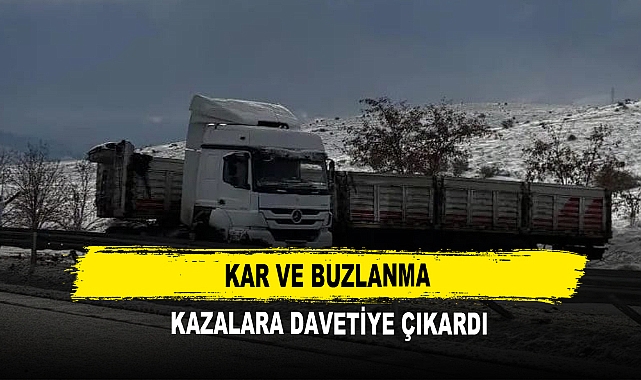 Kar ve Buzlanma Kazalara Davetiye Çıkardı