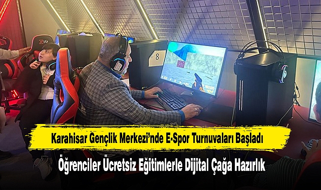Karahisar Gençlik Merkezi’nde E-Spor Turnuvaları Başladı