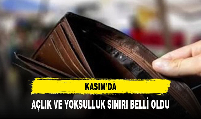 KASIM’DA AÇLIK VE YOKSULLUK SINIRI BELLİ OLDU