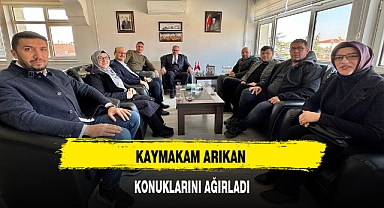 KAYMAKAM ARIKAN KONUKLARINI AĞIRLADI