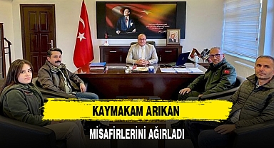 KAYMAKAM ARIKAN MİSAFİRLERİNİ AĞIRLADI