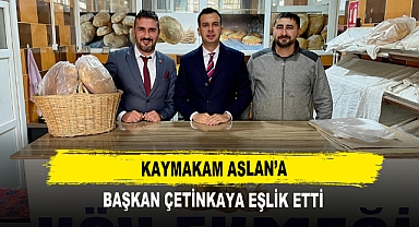 Kaymakam Aslan’a Başkan Çetinkaya Eşlik Etti