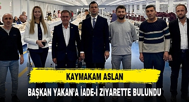 KAYMAKAM ASLAN, BAŞKAN YAKAN'A İADE-İ ZİYARETTE BULUNDU