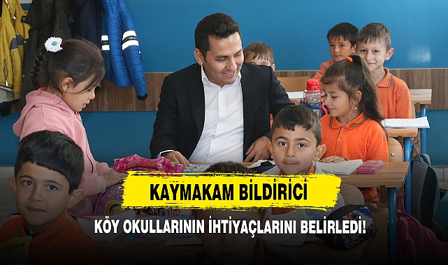 Kaymakam Bildirici, Köy Okullarının İhtiyaçlarını Belirledi!