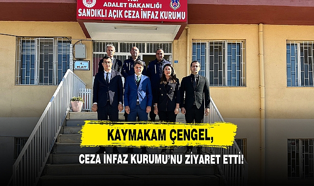 Kaymakam Çengel,  Ceza İnfaz Kurumu’nu Ziyaret Etti!