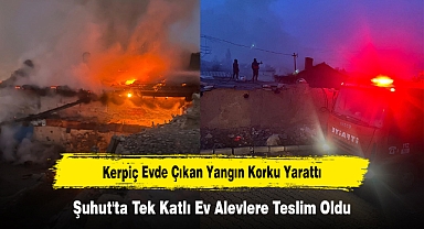 Kerpiç Evde Çıkan Yangın Korku Yarattı! Şuhut'ta Tek Katlı Ev Alevlere Teslim Oldu