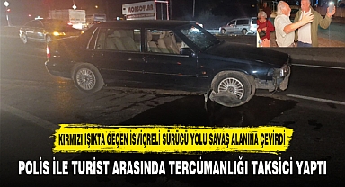 KIRMIZI IŞIKTA GEÇEN İSVİÇRELİ SÜRÜCÜ YOLU SAVAŞ ALANINA ÇEVİRDİ