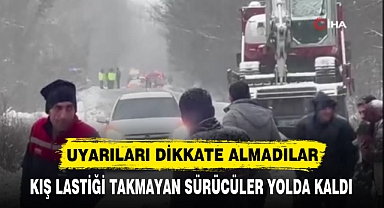 KIŞ LASTİĞİ TAKMAYAN SÜRÜCÜLER YOLDA KALDI