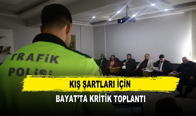 Kış Şartları İçin Bayat’ta Kritik Toplantı