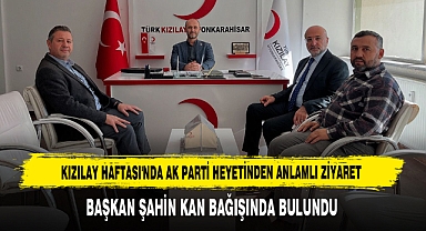 Kızılay Haftası'nda AK Parti Heyetinden Anlamlı Ziyaret