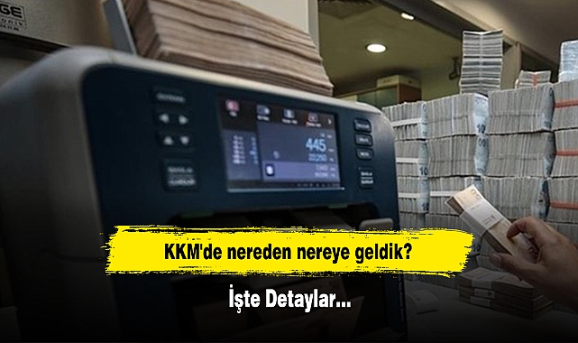 KKM'de nereden nereye geldik?  İşte Detaylar…