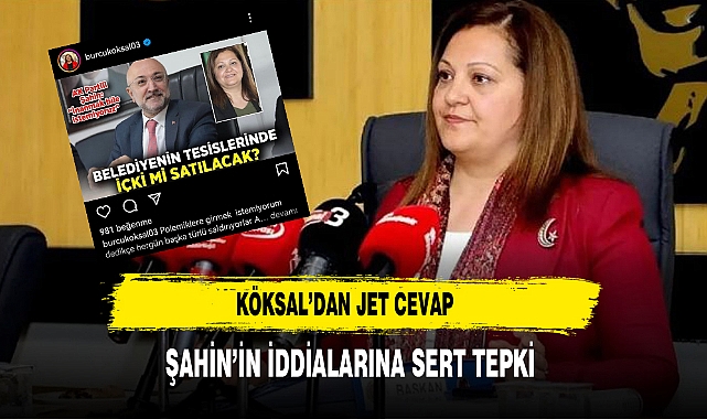 Köksal’dan Jet Cevap Şahin’in İddialarına Sert Tepki