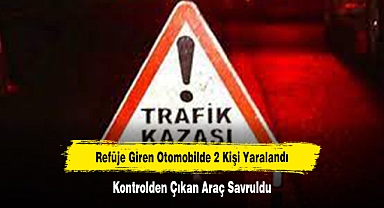 Kontrolden Çıkan Araç Savruldu. Refüje Giren Otomobilde 2 Kişi Yaralandı