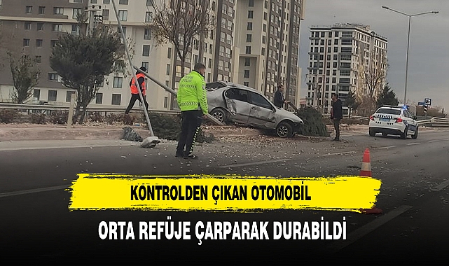 Kontrolden Çıkan Otomobil Orta Refüje Çarparak Durabildi