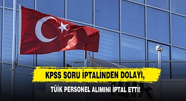 KPSS Soru İptalinden Dolayı, TÜİK Personel Alımını İptal Etti