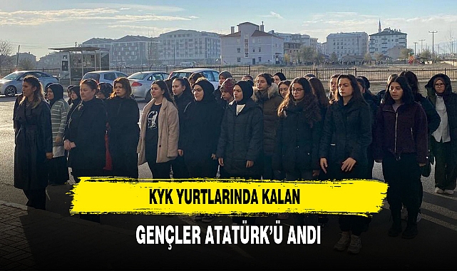 KYK Yurtlarında Kalan Gençler Atatürk'ü Andı