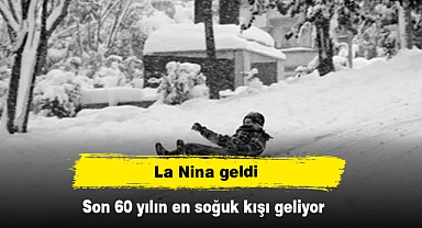 La Nina geldi: Son 60 yılın en soğuk kışı geliyor