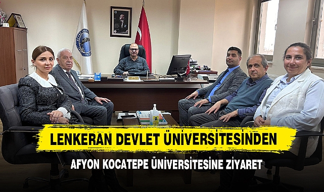 Lenkeran Devlet Üniversitesinden Afyon Kocatepe Üniversitesine Ziyaret