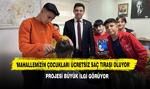 'Mahallemizin Çocukları Ücretsiz Saç Tıraşı Oluyor' Projesi Büyük İlgi Görüyor