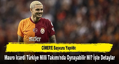 Mauro Icardi Türkiye Milli Takımı'nda Oynayabilir Mi? İşte Detaylar