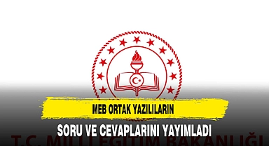 MEB ORTAK YAZILILARIN SORU VE CEVAPLARINI YAYIMLADI