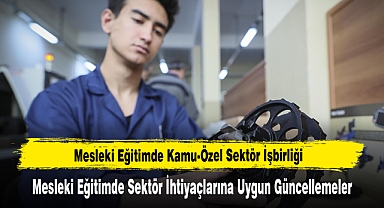 Mesleki Eğitimde Sektör İhtiyaçlarına Uygun Güncellemeler