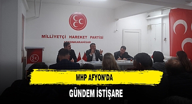 MHP Afyon’da Gündem İstişare