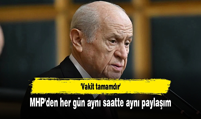 MHP'den her gün aynı saatte aynı paylaşım: 'Vakit tamamdır'