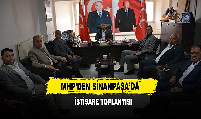 MHP'den Sinanpaşa'da İstişare Toplantısı