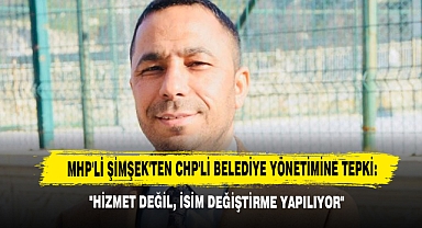 MHP'li Şimşek'ten CHP'li Belediye Yönetimine Tepki!