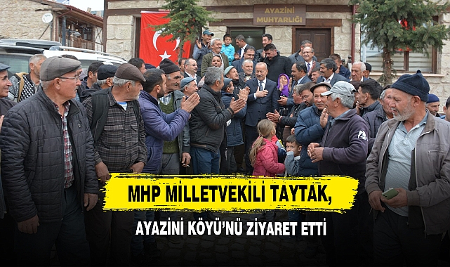 MHP Milletvekili Taytak, Ayazini Köyü’nü Ziyaret Etti