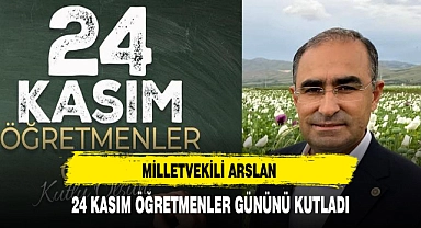 MİLLETVEKİLİ ARSLAN 24 KASIM ÖĞRETMENLER GÜNÜNÜ KUTLADI