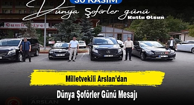 Milletvekili Arslan’dan Dünya Şoförler Günü Mesajı