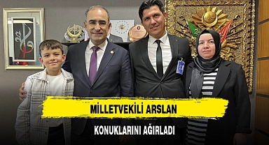 MİLLETVEKİLİ ARSLAN KONUKLARINI AĞIRLADI