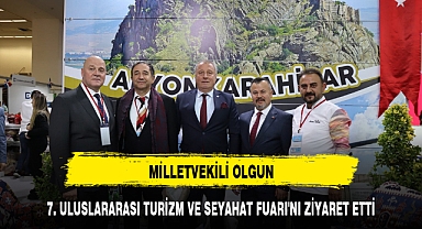 MİLLETVEKİLİ OLGUN, 7. ULUSLARARASI TURİZM VE SEYAHAT FUARI'NI ZİYARET ETTİ