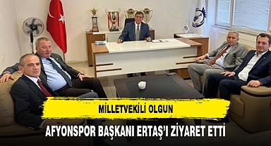 MİLLETVEKİLİ OLGUN, AFYONSPOR BAŞKANI ERTAŞ’I ZİYARET ETTİ