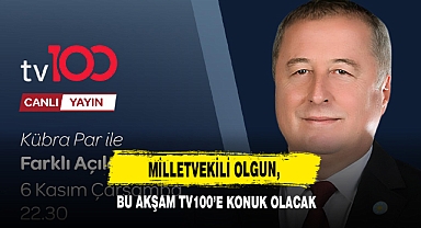 Milletvekili Olgun, Bu Akşam TV100’e Konuk Olacak