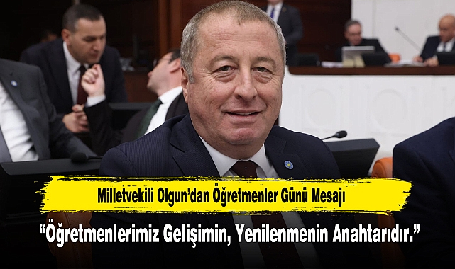 Milletvekili Olgun’dan Öğretmenler Günü Mesajı