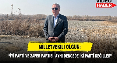 Milletvekili Olgun: “İYİ Parti ve Zafer Partisi, Aynı Dengede İki Parti Değiller”