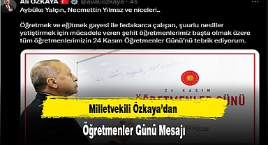 Milletvekili Özkaya’dan Öğretmenler Günü Mesajı