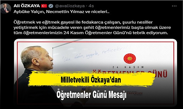 Milletvekili Özkaya’dan Öğretmenler Günü Mesajı