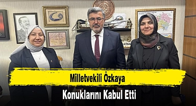 Milletvekili Özkaya Konuklarını Kabul Etti