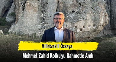 Milletvekili Özkaya, Mehmet Zahid Kotku'yu Rahmetle Andı