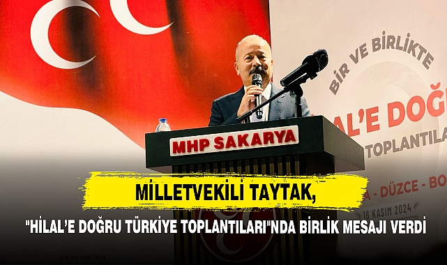 Milletvekili Taytak, "Hilal’e Doğru Türkiye Toplantıları"nda Birlik Mesajı Verdi 