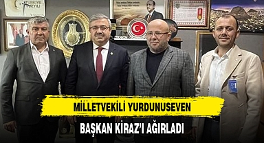 MİLLETVEKİLİ YURDUNUSEVEN, BAŞKAN KİRAZ’I AĞIRLADI