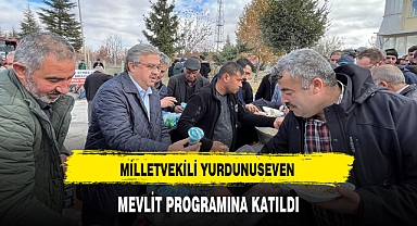 MİLLETVEKİLİ YURDUNUSEVEN MEVLİT PROGRAMINA KATILDI