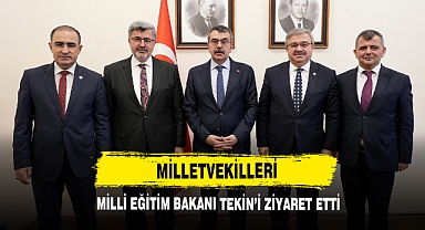 Milletvekilleri Milli Eğitim Bakanı Tekin’i Ziyaret Etti