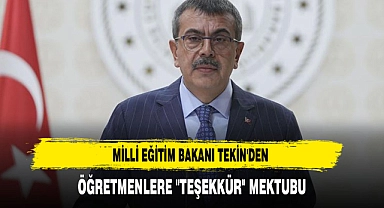 MİLLİ EĞİTİM BAKANI TEKİN'DEN ÖĞRETMENLERE "TEŞEKKÜR" MEKTUBU