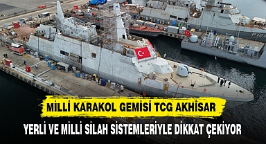 MİLLİ KARAKOL GEMİSİ TCG AKHİSAR YERLİ VE MİLLİ SİLAH SİSTEMLERİYLE DİKKAT ÇEKİYOR