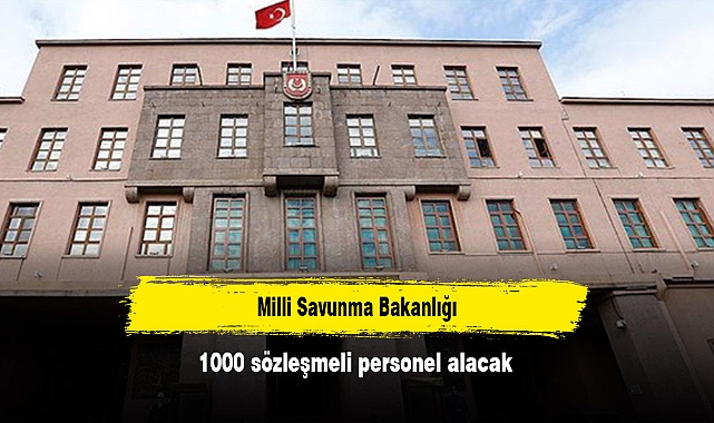 Milli Savunma Bakanlığı 1000 sözleşmeli personel alacak